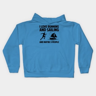 I love running and sailing and maybe 3 people Kids Hoodie